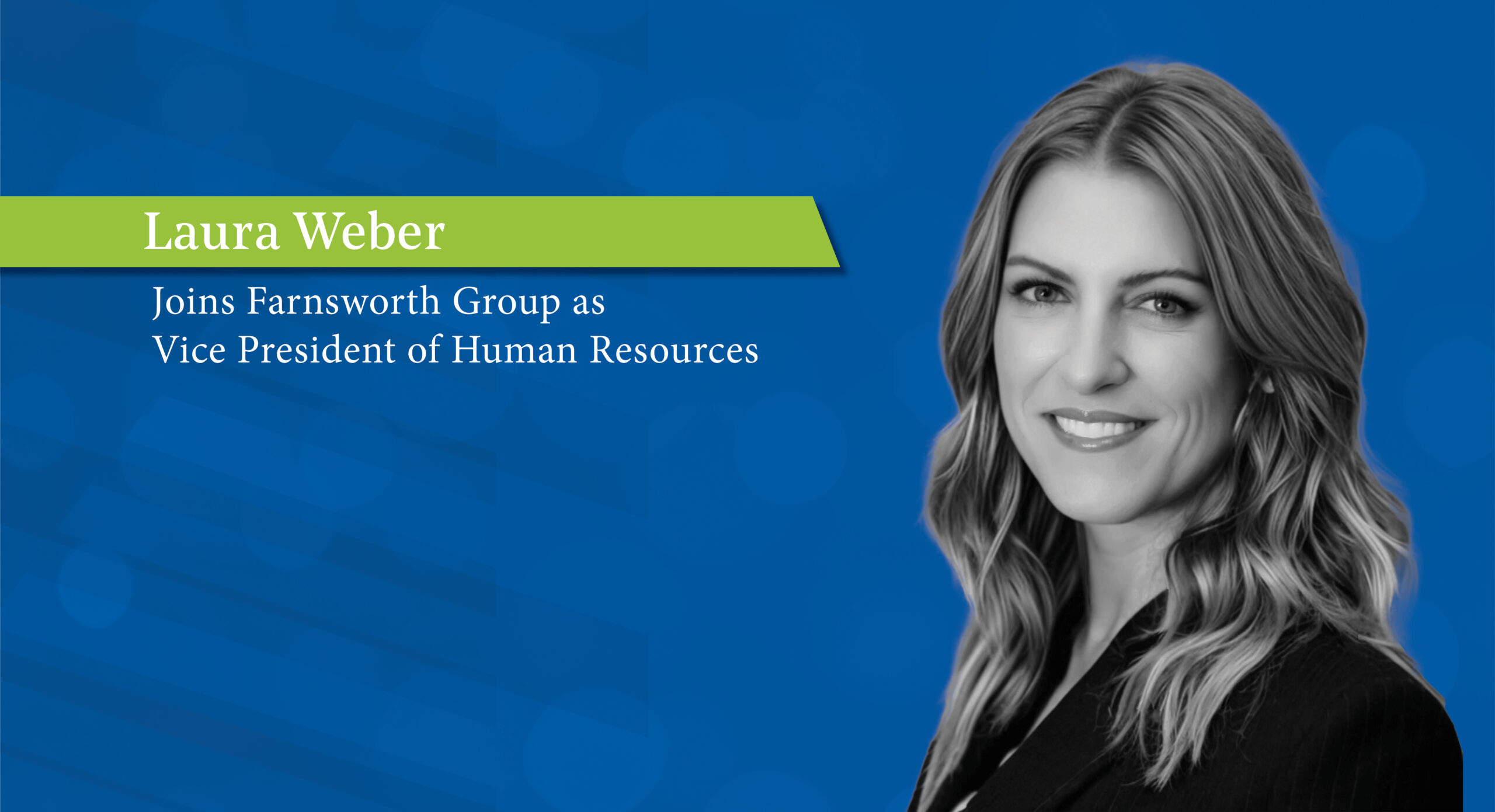 Laura Weber joins Farnsworth Group as VP of Human Resources