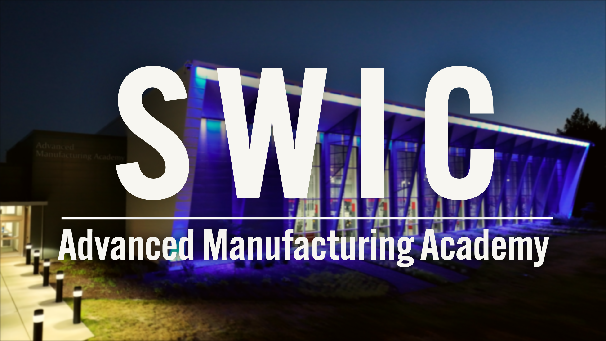 Southwestern Illinois College (SWIC) Advanced Manufacturing Academy